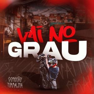 Dj Nk Da Serra的專輯VAI NO GRAU (Explicit)