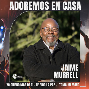 ดาวน์โหลดและฟังเพลง Adoremos En Casa พร้อมเนื้อเพลงจาก Jaime Murrell
