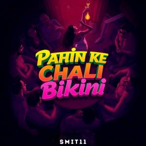 ดาวน์โหลดและฟังเพลง PAHIN KE CHALI BIKINI พร้อมเนื้อเพลงจาก SMIT11