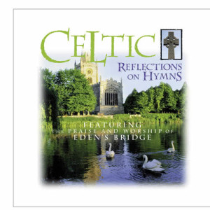 Eden's Bridge的專輯Celtic Reflections On Hymns