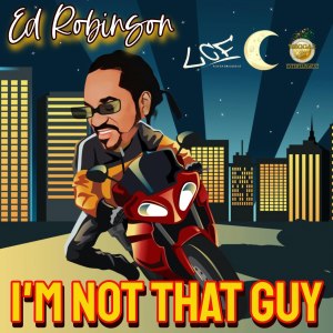 ดาวน์โหลดและฟังเพลง I'm not That Guy พร้อมเนื้อเพลงจาก Ed Robinson