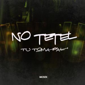 DJ Brenin的專輯No Tetel Tu Toma Pal (feat. Mc Neguinho do ITR & Mc Rodrigo do CN) [Explicit]