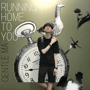 收听Gentle Ma的Running Home To You (Original Edition) (完整版)歌词歌曲