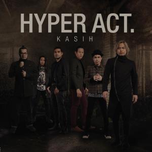 收聽Hyper Act的Kasih歌詞歌曲