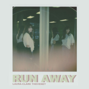 Dengarkan Run Away lagu dari Laura-Clare Thevenet dengan lirik