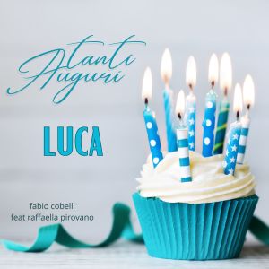 Dengarkan Tanti Auguri Luca lagu dari Fabio Cobelli dengan lirik