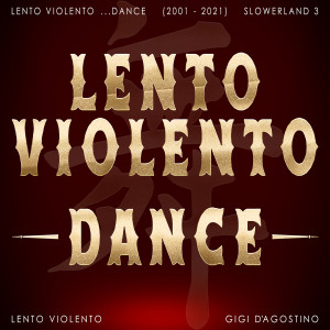 Album Lento Violento Dance (2001 - 2021) Slowerland 3 from Gigi D'Agostino