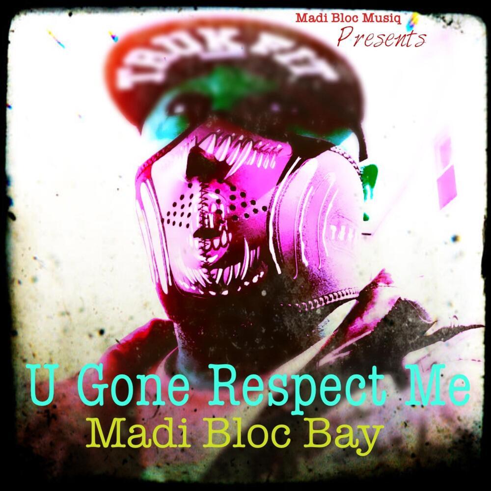 U Gone Respect Me (Explicit)
