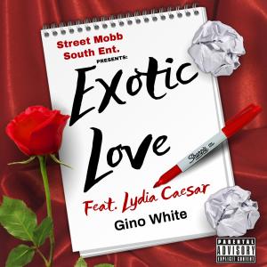 อัลบัม Exotic Love (feat. Lydia Caesar) (Explicit) ศิลปิน Gino White