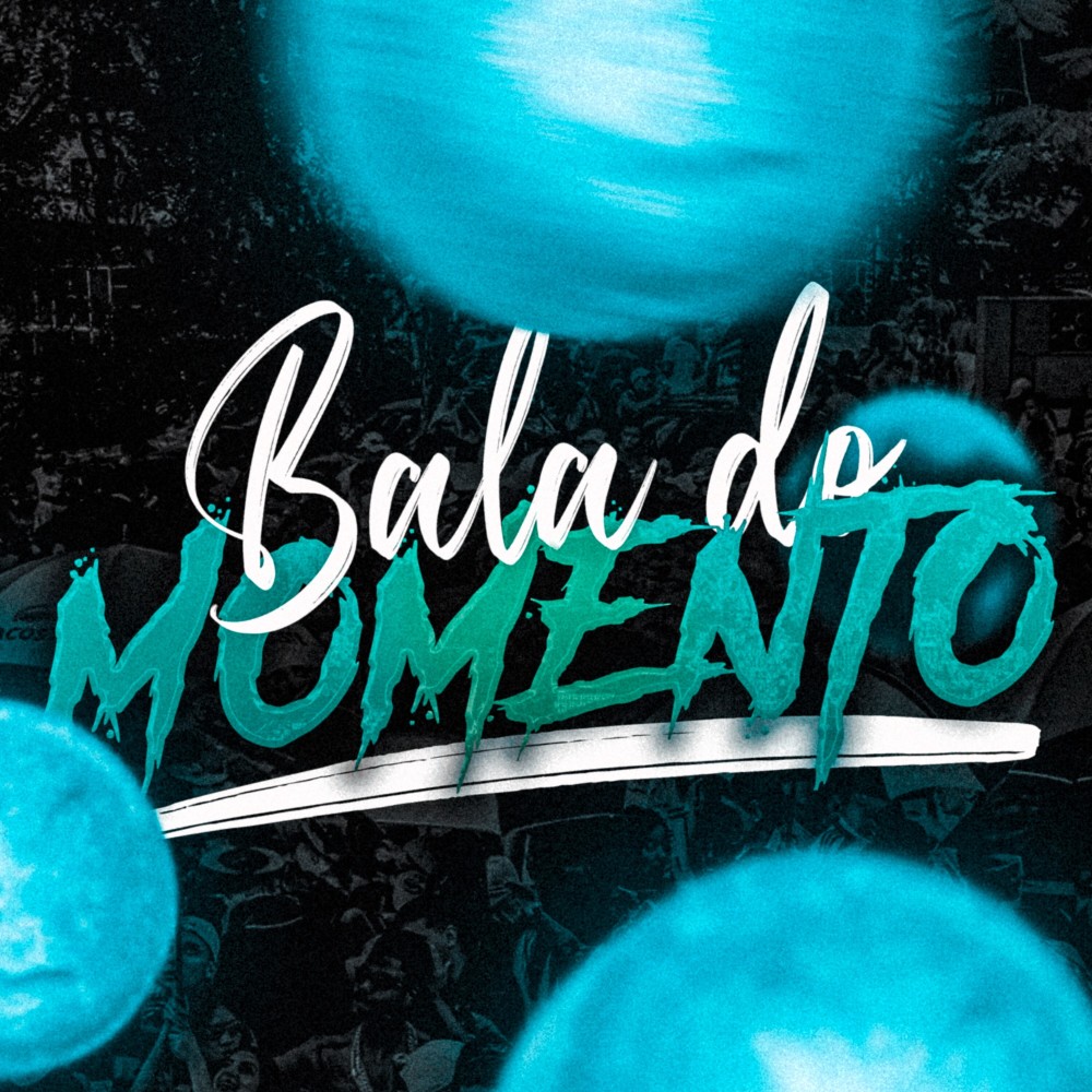 Bala do Momento