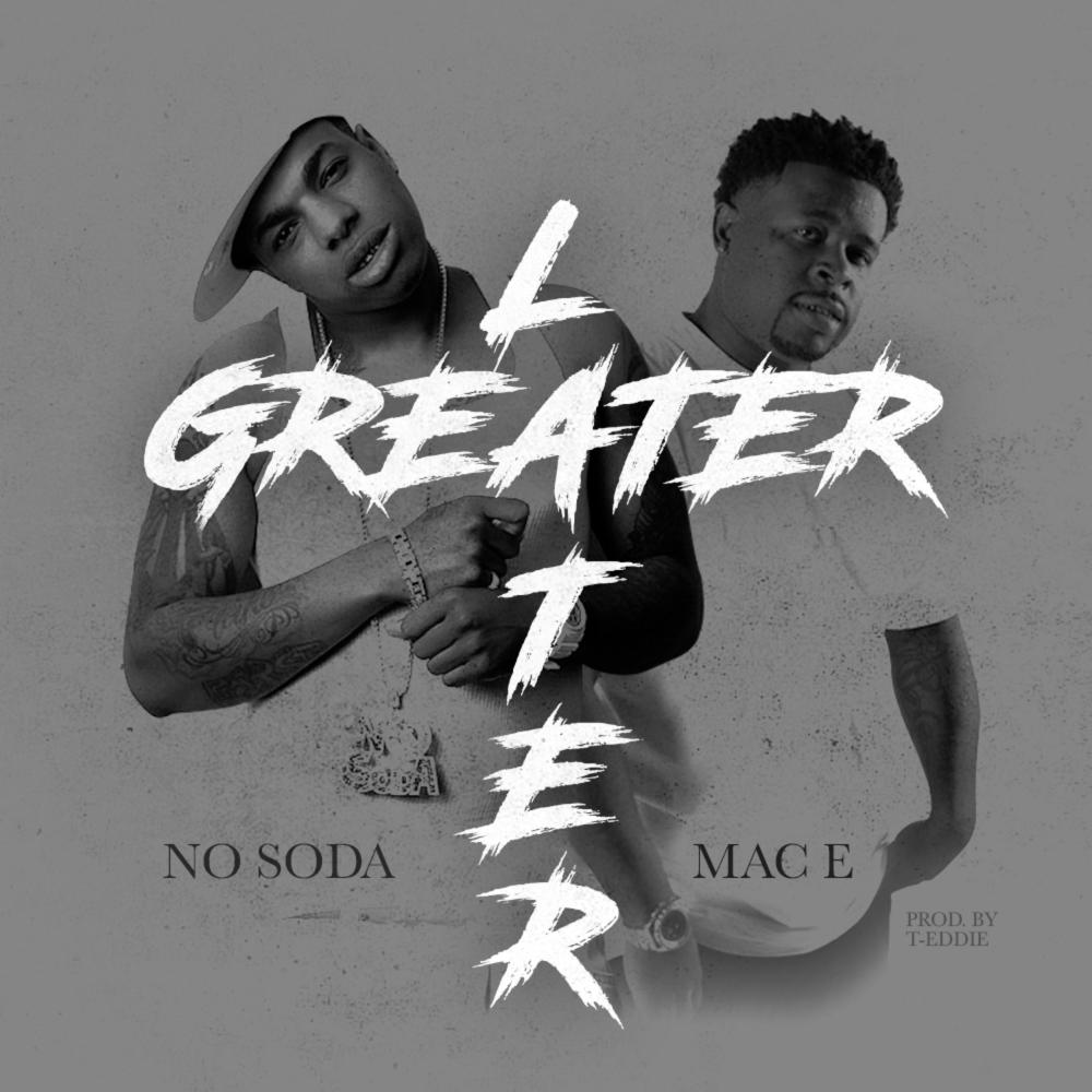 Greater Later (feat. Mac E) (Explicit)