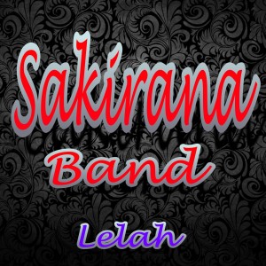 Dengarkan lagu Lelah nyanyian SAKIRANA BAND dengan lirik