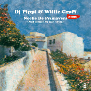 ดาวน์โหลดและฟังเพลง Noche De Primavera (Nad version by Dan Tyler) พร้อมเนื้อเพลงจาก DJ Pippi