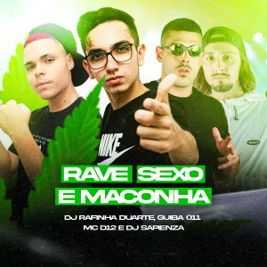 Listen to Rave, **** e Maconha (Explicit) song with lyrics from DJ Rafinha Duarte