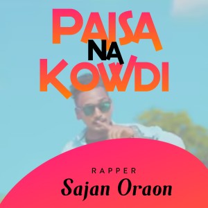 ดาวน์โหลดและฟังเพลง Paisa na Kawdi พร้อมเนื้อเพลงจาก Sajan Oraon