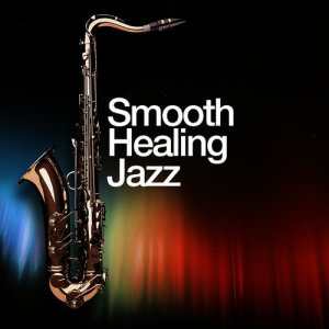 Smooth Healing Jazz