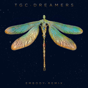 Dengarkan lagu Dreamers (Embody Remix) nyanyian TGC dengan lirik