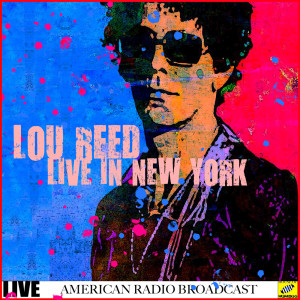 Lou Reed的专辑Lou Reed - Live in New York