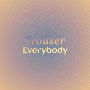 Various的专辑Trouser Everybody