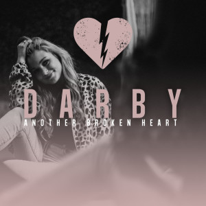 Listen to Another Broken Heart song with lyrics from Darby