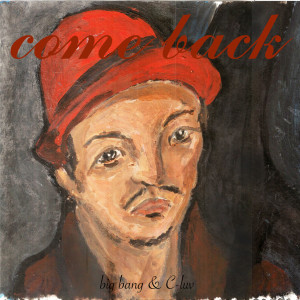 ดาวน์โหลดและฟังเพลง Come Back พร้อมเนื้อเพลงจาก 빅뱅