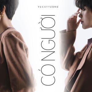 ดาวน์โหลดและฟังเพลง Có Người พร้อมเนื้อเพลงจาก Vu Cat Tuong