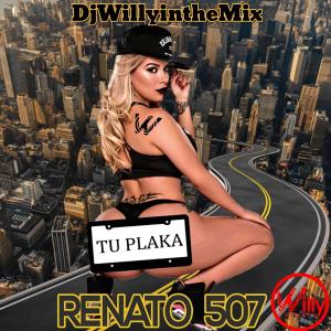 收聽DjWillyintheMix的Tu Plaka (feat. Renato 507) (Kumbiaton 18 Riddim) (Kumbiaton 18 Remix)歌詞歌曲
