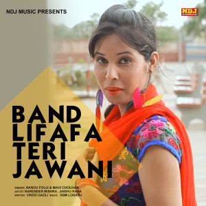Listen to Band Lifafa Teri Jawani song with lyrics from Mahi Chouhan
