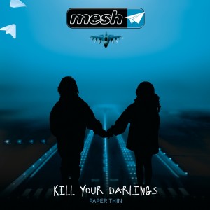 收聽Mesh的Kill Your Darlings歌詞歌曲