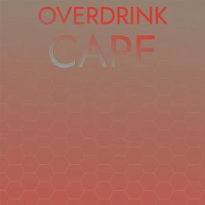 Album Overdrink Cape oleh Various