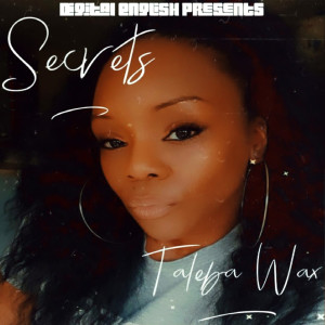 Listen to Secrets song with lyrics from TALEBA WAX