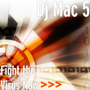 Listen to Fight the Virus Now song with lyrics from Dj Mac 5