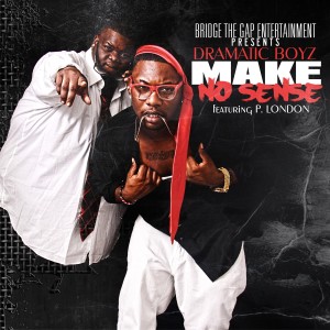 Dengarkan Make No Sense (Explicit) lagu dari Dramatic Boyz dengan lirik