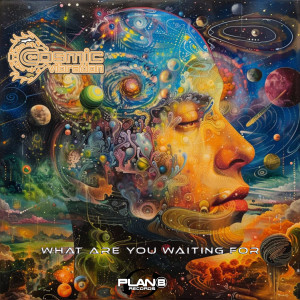 Cosmic Vibration的專輯What Are You Waiting For