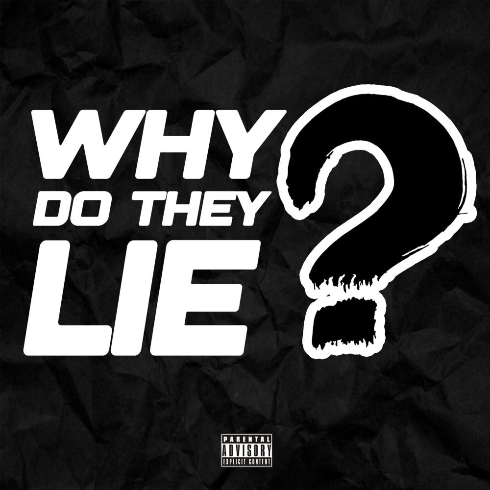 Why Do They Lie (feat. Chris Nichols) (Explicit)