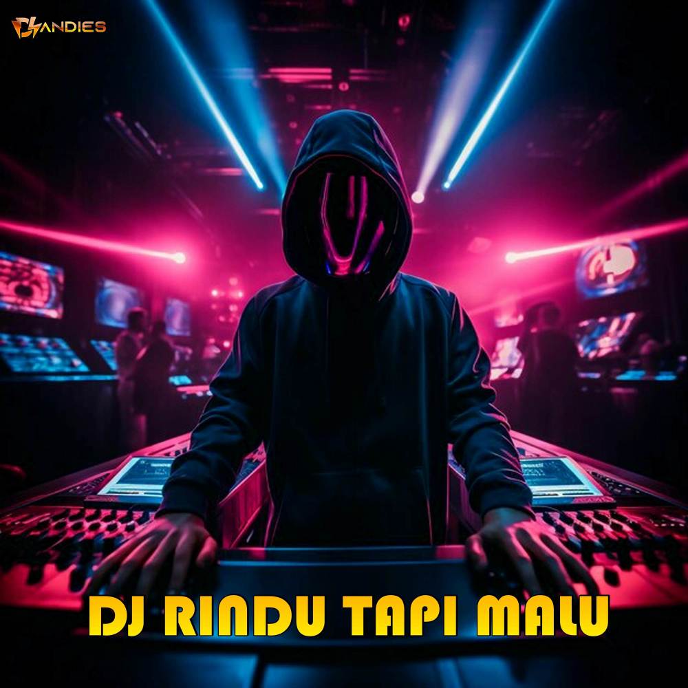 DJ RINDU TAPI MALU