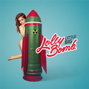 收聽Little Big的Lolly Bomb歌詞歌曲