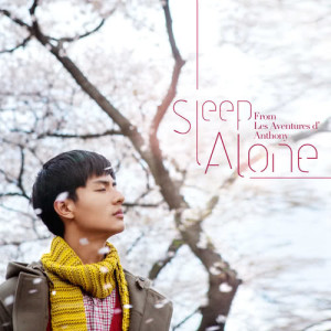 陈奕迅的专辑Sleep Alone (From "Les Aventures d' Anthony")