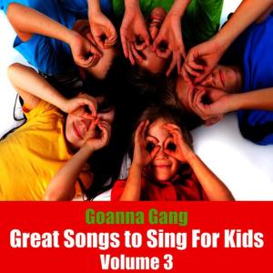 Goanna Gang的專輯Great Songs to Sing for Kids, Vol. 3