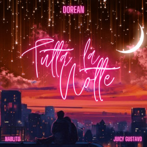 收聽DOREAN的TUTTA LA NOTTE歌詞歌曲
