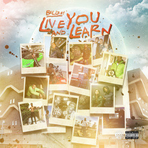Bellzey的专辑Live and You Learn (Explicit)