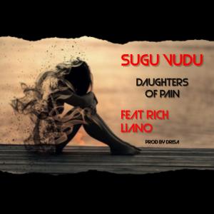 收聽Rich Liano的Daughters of Pain (feat. Sugu Vudu)歌詞歌曲