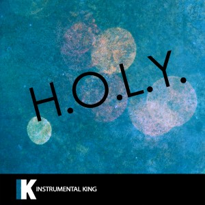 ดาวน์โหลดและฟังเพลง H.O.L.Y. (In the Style of Florida Georgia Line) [Karaoke Version] (In the Style of Florida Georgia Line|Karaoke Version) พร้อมเนื้อเพลงจาก Instrumental King