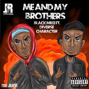 ดาวน์โหลดและฟังเพลง Me and My Brothers (Explicit) พร้อมเนื้อเพลงจาก Black Mike