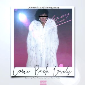 ดาวน์โหลดและฟังเพลง Come Back Lovely (Explicit) พร้อมเนื้อเพลงจาก Honey Dinero
