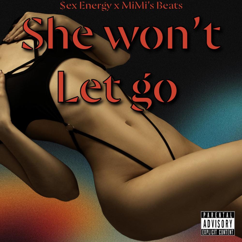 She Wont Let Go (Explicit)