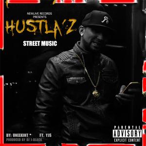 Dengarkan Hustla'z(street)[feat. YJS] (Explicit) lagu dari Uneekint dengan lirik