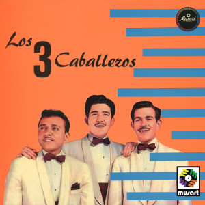 Los Tres Caballeros的專輯Los Tres Caballeros