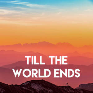 Till the World Ends