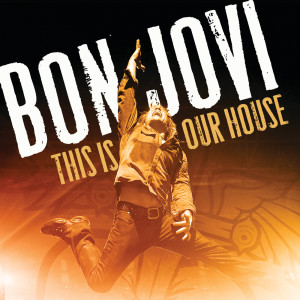 ดาวน์โหลดและฟังเพลง This Is Our House พร้อมเนื้อเพลงจาก Bon Jovi